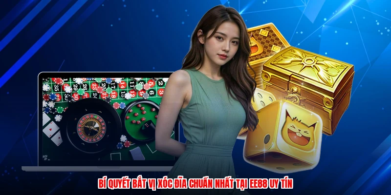 Bí Quyết Bắt Vị Xóc Đĩa Chuẩn Nhất Tại EE88 Uy Tín