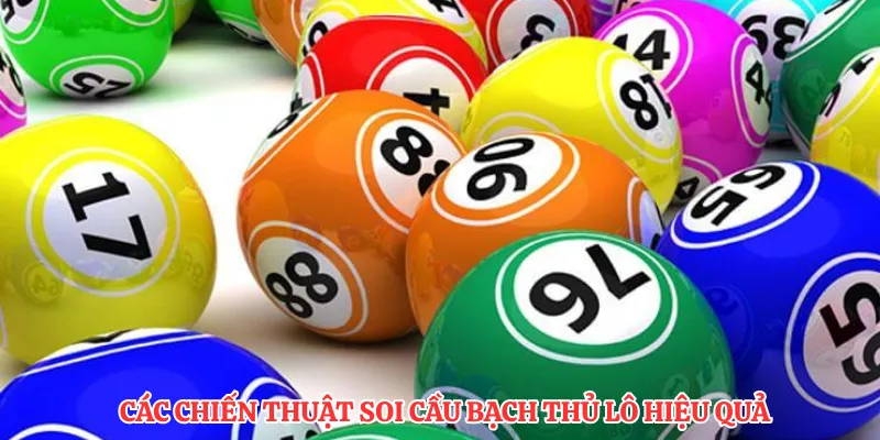 Các chiến thuật soi cầu bạch thủ lô hiệu quả