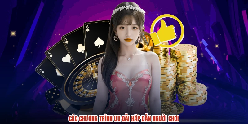 Các chương trình ưu đãi hấp dẫn người chơi