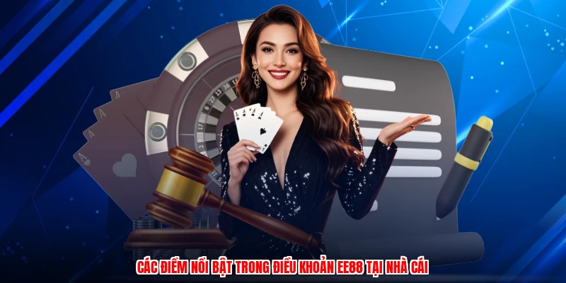 Các điểm nổi bật trong điều khoản EE88 tại nhà cái