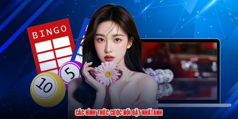 Các hình thức cược nổi bật nhấtanh