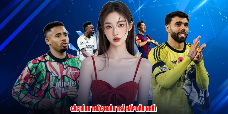 Các hình thức hoàn trả hấp dẫn nhất