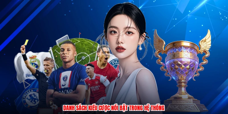 Danh sách kiểu cược nổi bật trong hệ thống