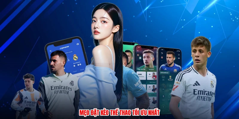 Mẹo đặt kèo thể thao tối ưu nhất