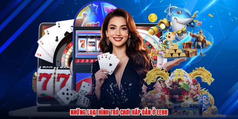 Những loại hình trò chơi hấp dẫn ở EE88