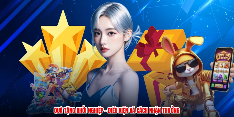Quà Tặng Khởi Nghiệp - Điều Kiện Và Cách Nhận Thưởng