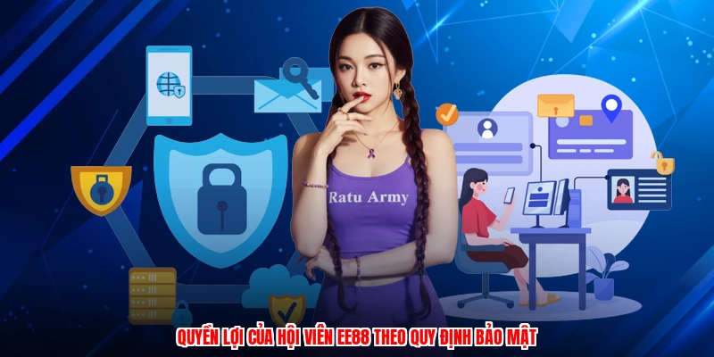 Quyền lợi của hội viên EE88 theo quy định bảo mật