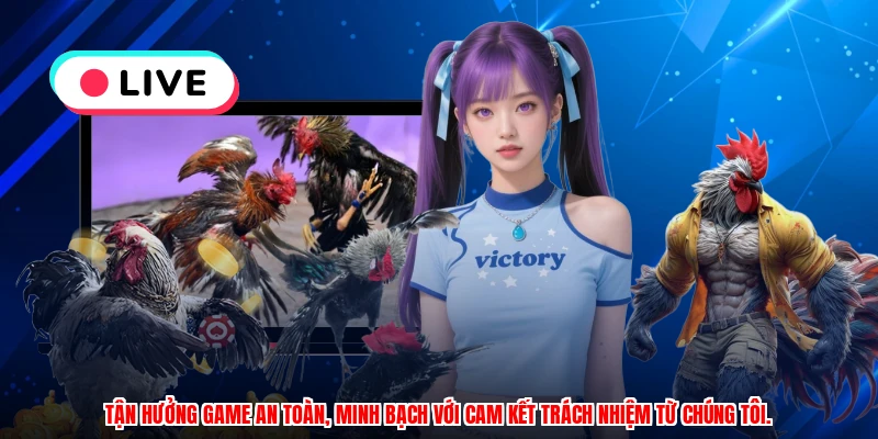 Tận hưởng game an toàn, minh bạch với cam kết trách nhiệm từ chúng tôi.
