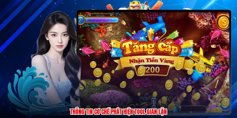 Thông tin cơ chế phát hiện tool gian lận
