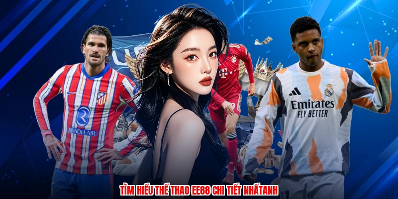 Tìm hiểu thể thao EE88 chi tiết nhấtanh