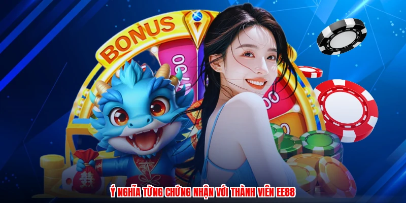 Ý nghĩa từng chứng nhận với thành viên EE88